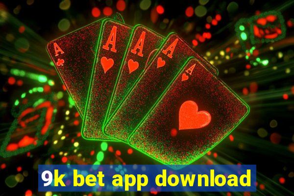 9k bet app download